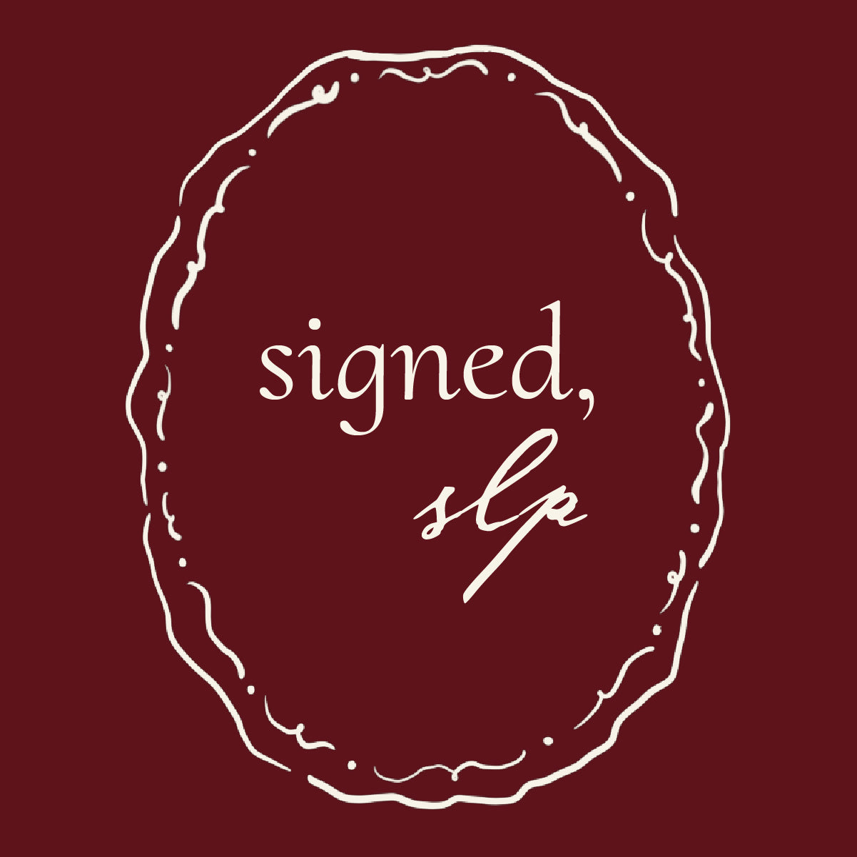Signed, SLP